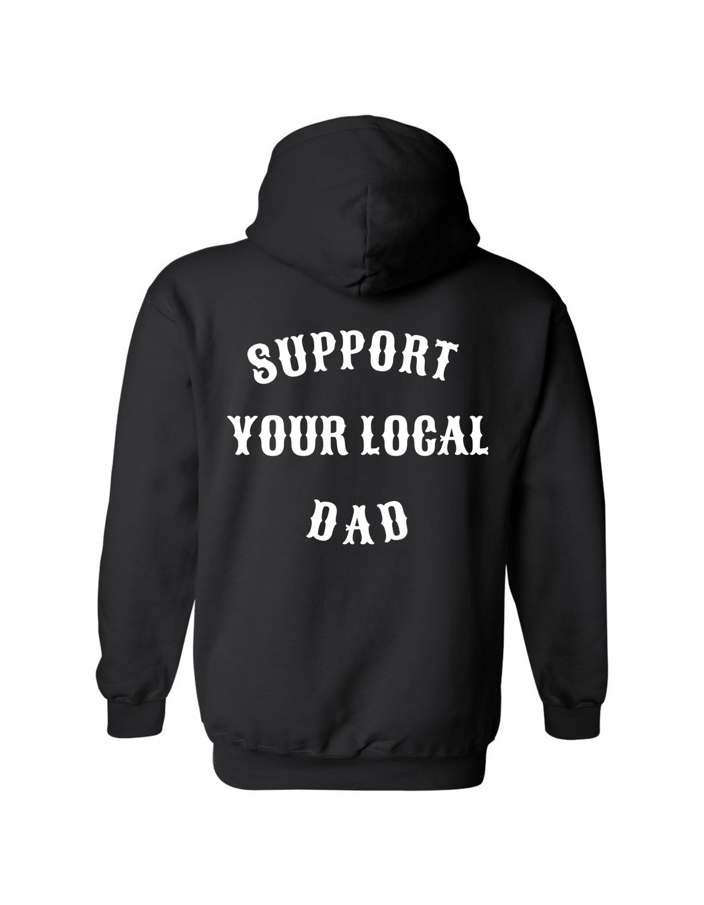 Adult- Support Your Local Dad Hoodie
